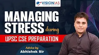 Managing Stress during UPSC CSE Preparation | Advice by Abhishek Sir