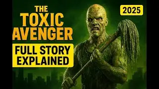 The Toxic Avenger (2025) Full Movie  | Story, Review & Ending
