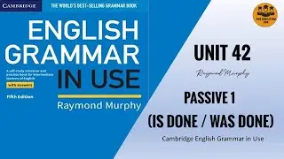 Unit 42 || Active Passive || English Grammar in Use by Raymond Murphy