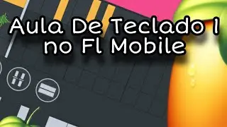Aprendendo Teclado No Fl Studio Mobile (AULA 1) ENTENDA AS NOTAS !!!
