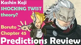 Boruto Chapter 45 Predictions | Kashin Koji SHOCKING TWIST Theroy