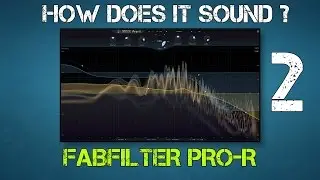 FabFilter Pro-R | How Does It Sound ? ( Part 2 )