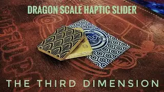 Dragon Scale Haptic Slider From Chance at The Third Dimension. And a Sneak Preview Video of His Shop