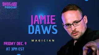 Magic and Mysticism with Special Guest Jamie Dawes