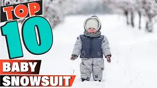 Best Baby Snowsuit In 2022 - Top 10 Baby Snowsuits Review
