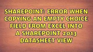 Error when copying an empty choice field from Excel into a SharePoint 2013 Datasheet View