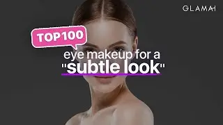 Best 100 Subtle Look Eye Makeup Ranking | Glamai