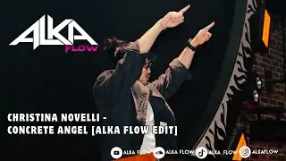 Christina Novelli - Concrete Angel 2025 New Remix by Alka Flow ✈✈✈
