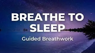 Fall Asleep Faster | Deep Relaxation Breathwork | Guided Breathing for Sleep (4-7-8 Technique)