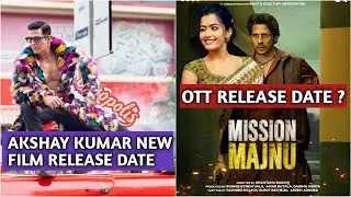 Akshay Kumar New Film Selfie Release Date | Sidharth Malhotra Mission Majnu Ott Release Date 🚨💥🔥
