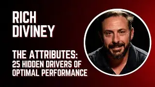 Rich Diviney - THE ATTRIBUTES: 25 Hidden Drivers of Optimal Performance