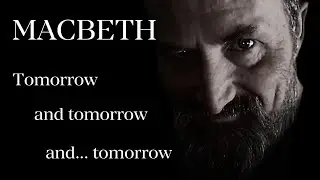 MACBETH - SOLILOQUY  By Moose Matson  Tomorrow and Tomorrow and tomorrow