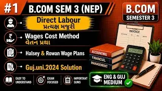 #1 Direct Labour પ્રત્યક્ષ મજૂરી | Halsey & Rowan Wage Plan | B.com Sem 3 | Guj.uni.2024 | Cost Ac