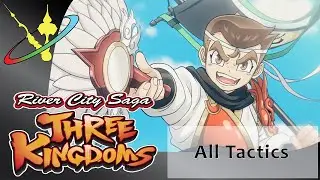River City Saga: Three Kingdoms || All Tactics