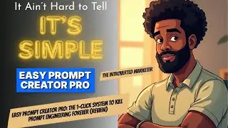 Easy Prompt Creator Pro: The 1-Click System to Kill Prompt Engineering Forever (Review)