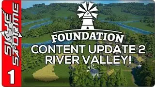 FOUNDATION Content Update 2 - River Valley Ep 1 ► EVEN MORE AWESOME! ◀ (New Strategy Game 2018)