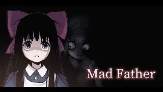 ХОРРОР 2D - Mad Father! давно не играл в 2д хорроры