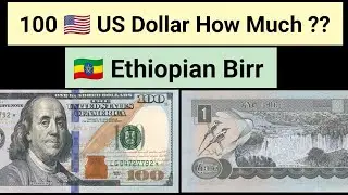 100 Dollar How Much In Ethiopian Birr | Exchange Rate 100 United States Dollar to Ethiopia Currency