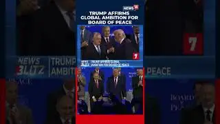 Trump Affirms Global Ambition, Eyes Leadership Role on Proposed Board of Peace | Davos 2026 | N18S