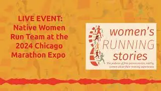 LIVE EVENT: Native Women Run Team at the 2024 Chicago Marathon Expo [AUDIO]