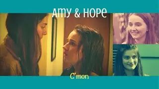 Amy & Hope || C'mon
