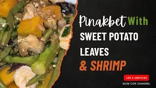 Simple, Healthy & Delicious! Pinakbet with Sweet Potato Leaves & Shrimp | Mum Cor Channel