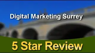 Digital Marketing Surrey Kingston Wonderful Five Star Review by William G.