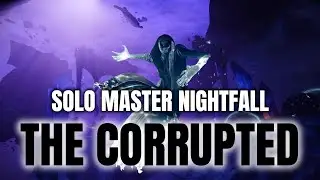 Solo Master Nightfall: The Corrupted - Hunter