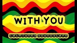 With You &ndash; Rhythmic, Groovy Reggae 2025 | Free to Use | Calmtunes Soundscape