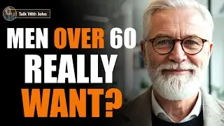 What Men Over 60 Want & Don&rsquo;t Want in a Relationship &ndash; How Women Can Build Strong Relationships?