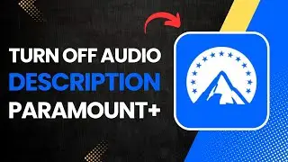 How to Turn Off Audio Description on Paramount Plus?