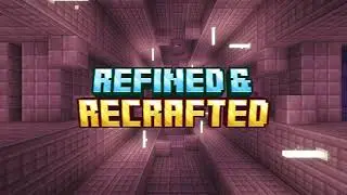 Refined & Recrafted - A Vanilla Minecraft Overhaul Modpack | Release Trailer