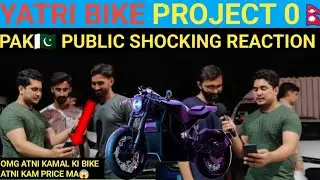 YATRI BIKE PROJECT0 MADE IN NEPAL🇳🇵 | PAKISTANI🇵🇰 PUBLIC SHOCKING REACTION😱 RASHID KHAN OFFICEL