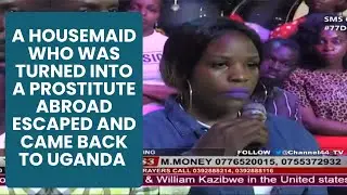 A Housemaid Who Was Turned Into a Prostitute Abroad Escaped and Came back to Uganda