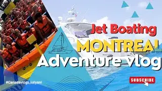 Montreal: A Jet Boating Adventure Like No Other