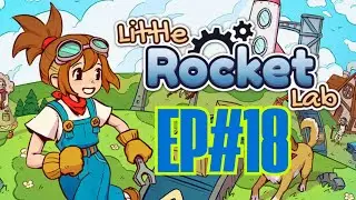 Little Rocket Lab &mdash; Let&rsquo;s Play Ep#18 | Build Factories, Reboot the Town & Finish the Family Rocket!