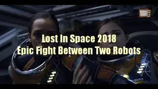 LOST IN SPACE 2018 | ALIEN ROBOT FIGHTS ANOTHER ROBOT