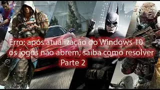 Jogos fechando sozinho no Windows 10   parte 2