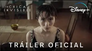 La Chica Invisible | Tr&aacute;iler Oficial | Disney+