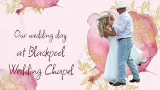 The Wedding - Blackpool Wedding Chapel - 3rd July 2025