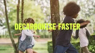 Decarbonise Faster