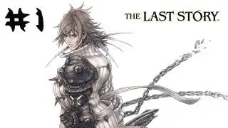 「The Last Story」 - Walkthrough (#1)