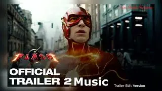 The Flash - Official Trailer 2 Music