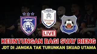JDT VS SVAY RIENG LIVE ‼️PIALA SHOPEE CUP 2025
