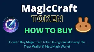How to Buy MagicCraft Token (MCRT) Using PancakeSwap On Trust Wallet OR MetaMask Wallet
