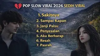 🎧 POP SLOW PALING GALAU 2026 | Sakitnya, Sampai Kapan, Janji Palsu, Penyesalan, Aku Berharap