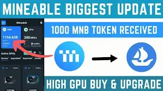 Mineable Mining App Biggest Update || 1000 MNB Token All Users Receive | MNB High GPU & Updradd 2023