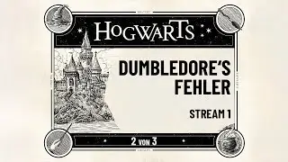 Dumbledore's Fehler - Stream 1 (2/3) | Harry Potter Pen & Paper
