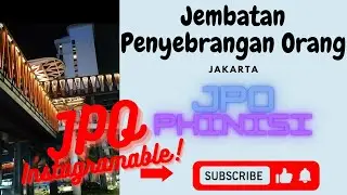 JPO INSTAGRAMABLE || JPO PHINISI || JPO JAKARTA || JEMBATAN PENYEBRANGAN ORANG KEREN!!!!