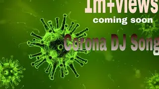 Corona DJ song by DJ catty